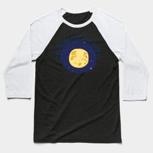 Vintage Anything For Our Moony Baseball T-Shirt